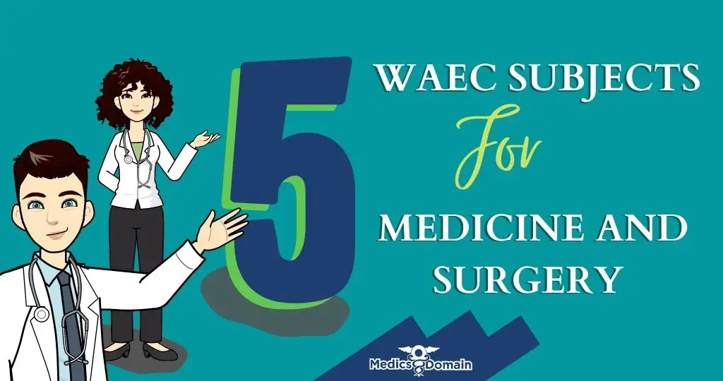 Waec subjects for medicine and surgery